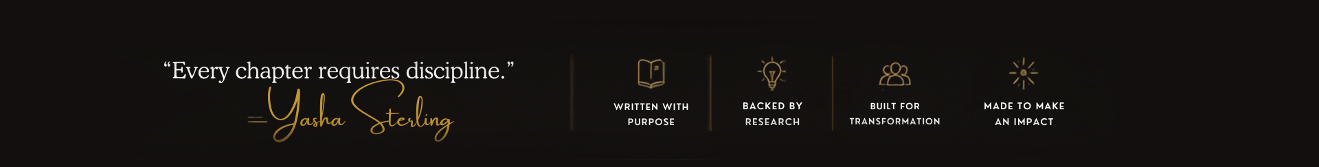 Every chapter requires discipline.